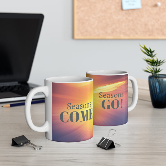 "Vibrant Seasons Come Seasons Go Inspirational Mug 11oz